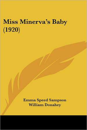 Miss Minerva's Baby (1920) de Emma Speed Sampson