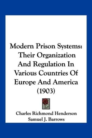 Modern Prison Systems de Charles Richmond Henderson