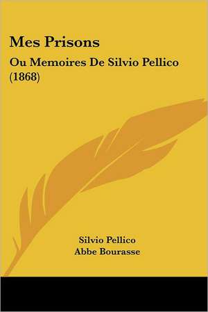 Mes Prisons de Silvio Pellico