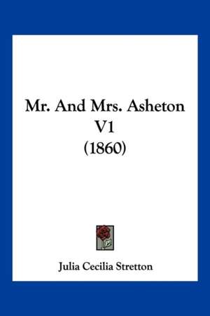 Mr. And Mrs. Asheton V1 (1860) de Julia Cecilia Stretton