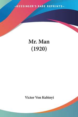 Mr. Man (1920) de Victor Von Kubinyi