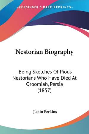 Nestorian Biography de Justin Perkins