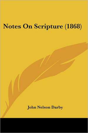 Notes On Scripture (1868) de John Nelson Darby