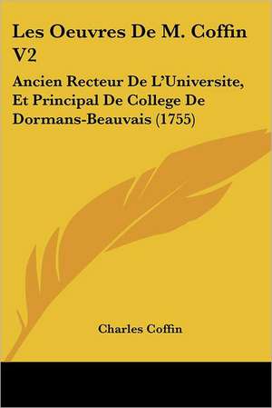 Les Oeuvres De M. Coffin V2 de Charles Coffin