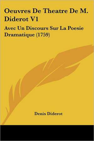 Oeuvres De Theatre De M. Diderot V1 de Denis Diderot