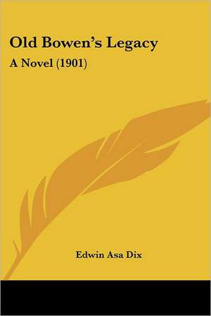 Dix, E: Old Bowen's Legacy