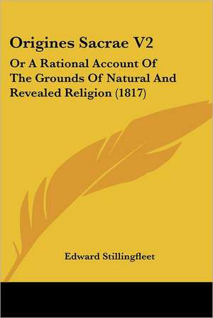 Origines Sacrae V2 de Edward Stillingfleet