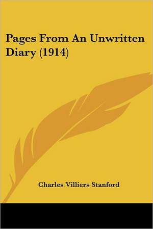 Pages From An Unwritten Diary (1914) de Charles Villiers Stanford