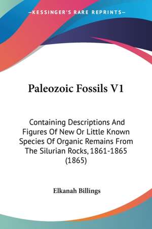 Paleozoic Fossils V1 de Elkanah Billings