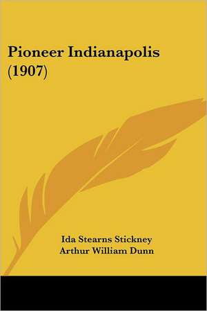 Pioneer Indianapolis (1907) de Ida Stearns Stickney