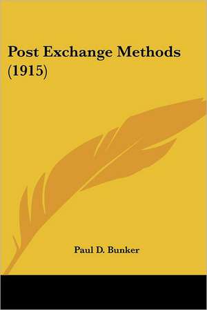 Post Exchange Methods (1915) de Paul D. Bunker