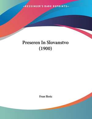 Preseren In Slovanstvo (1900) de Fran Ilesic