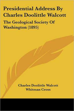 Presidential Address By Charles Doolittle Walcott de Charles Doolittle Walcott