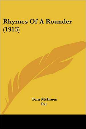 Rhymes Of A Rounder (1913) de Tom McInnes