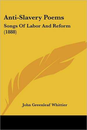 Anti-Slavery Poems de John Greenleaf Whittier