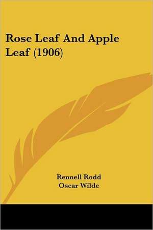 Rose Leaf And Apple Leaf (1906) de Rennell Rodd