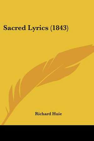 Sacred Lyrics (1843) de Richard Huie