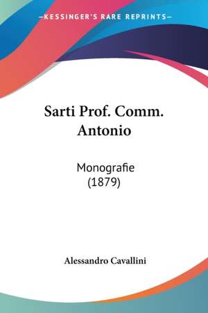 Sarti Prof. Comm. Antonio de Alessandro Cavallini