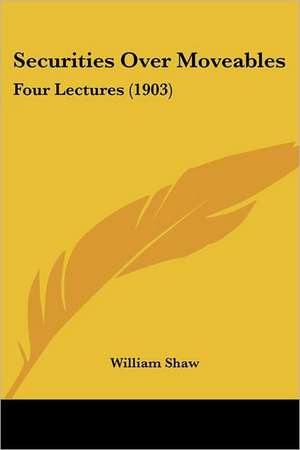 Securities Over Moveables de William Shaw