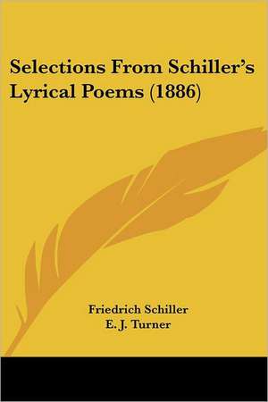 Selections From Schiller's Lyrical Poems (1886) de Friedrich Schiller