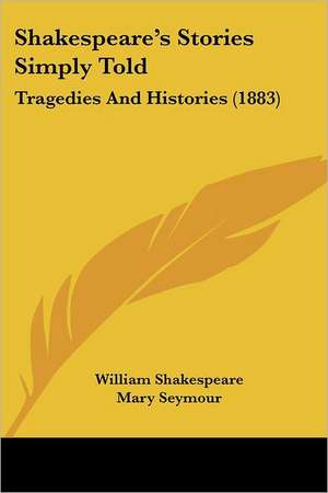 Shakespeare's Stories Simply Told de William Shakespeare