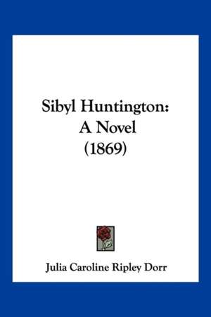 Sibyl Huntington de Julia Caroline Ripley Dorr