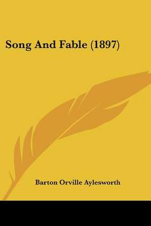 Song And Fable (1897) de Barton Orville Aylesworth