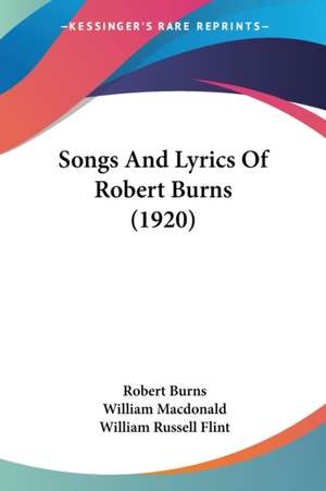 Songs And Lyrics Of Robert Burns (1920) de Robert Burns