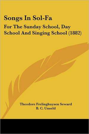 Songs In Sol-Fa de Theodore Frelinghuysen Seward