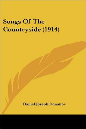 Songs Of The Countryside (1914) de Daniel Joseph Donahoe