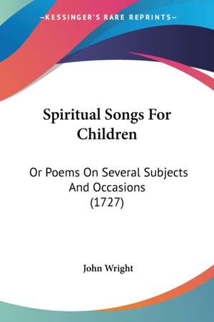 Spiritual Songs For Children de John Wright