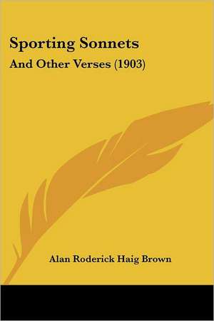 Sporting Sonnets de Alan Roderick Haig Brown