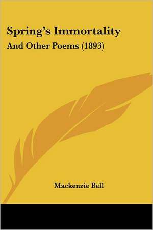 Spring's Immortality de Mackenzie Bell