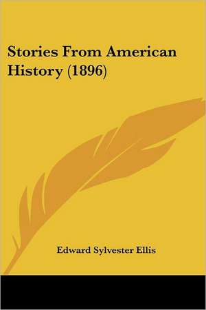 Stories From American History (1896) de Edward Sylvester Ellis