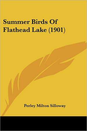 Summer Birds Of Flathead Lake (1901) de Perley Milton Silloway