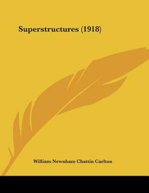 Superstructures (1918) de William Newnham Chattin Carlton