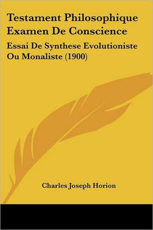 Testament Philosophique Examen De Conscience de Charles Joseph Horion