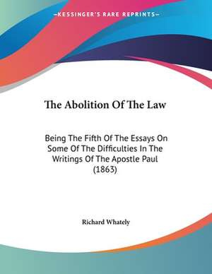 The Abolition Of The Law de Richard Whately