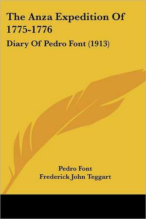 The Anza Expedition Of 1775-1776 de Pedro Font