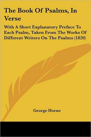 The Book Of Psalms, In Verse de George Horne