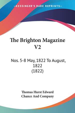 The Brighton Magazine V2 de Thomas Hurst Edward Chance And Company