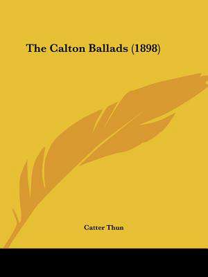 The Calton Ballads (1898) de Catter Thun