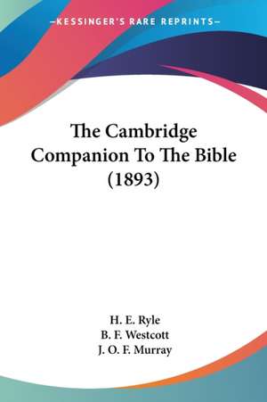 The Cambridge Companion To The Bible (1893) de H. E. Ryle