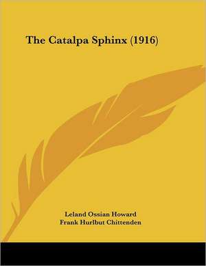 The Catalpa Sphinx (1916) de Leland Ossian Howard