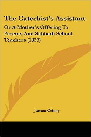 The Catechist's Assistant de James Crissy