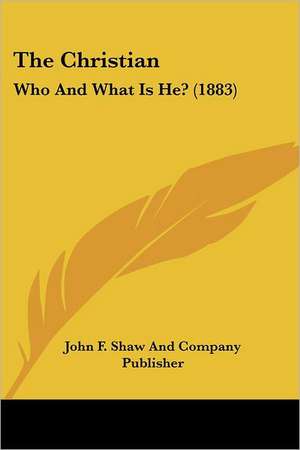 The Christian de John F. Shaw And Company Publisher