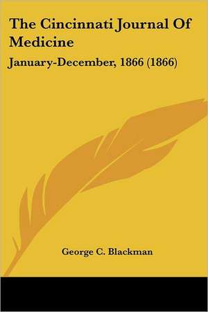 The Cincinnati Journal Of Medicine de George C. Blackman