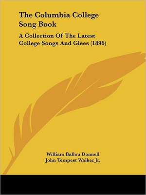 The Columbia College Song Book de William Ballou Donnell