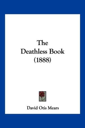 The Deathless Book (1888) de David Otis Mears