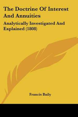 The Doctrine Of Interest And Annuities de Francis Baily